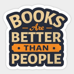 Books Are Better Than People Sticker